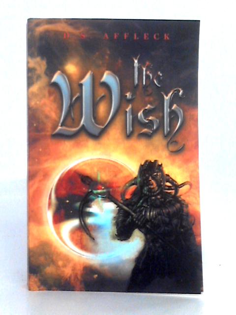 The Wish By D.S. Affleck