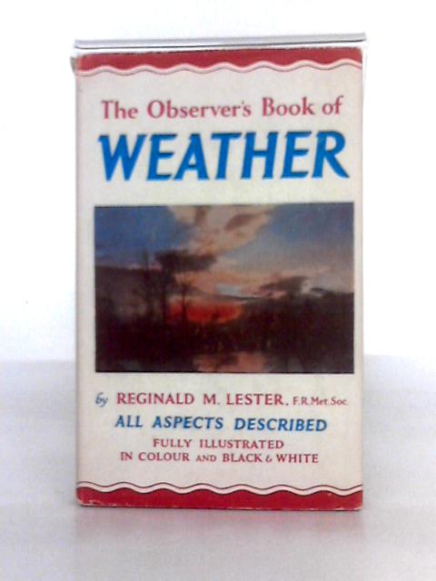 The Observer's Book of Weather; Book No.22 von Reginald M. Lester