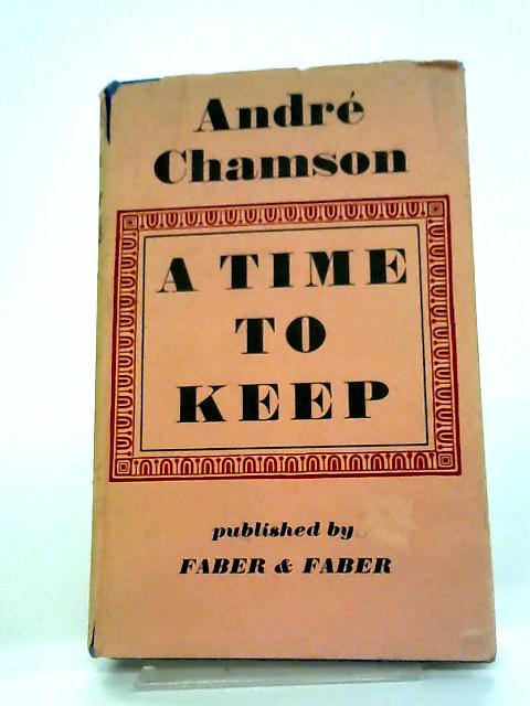 A Time To Keep By Andre Chamson