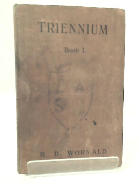 Triennium: A Three-Year Latin Course: Book I By R. D. Wormald