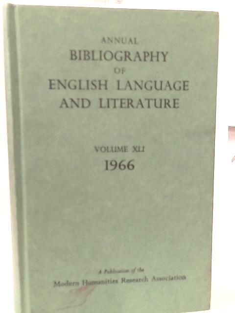 Annual Bibliography of English Language and Literature: Volume XLI 1966 von Marjory Rigby
