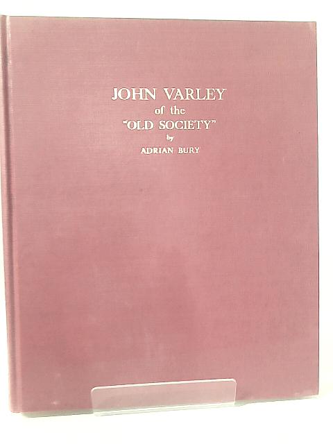 John Varley of the Old Society By Adrian Bury