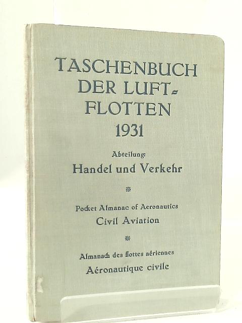 Taschenbuch der Luftflotten Jahrgang 1931 Abteilung: Handel und Verkehr By Dr. Ing. Werner