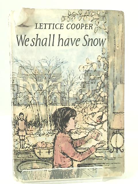We Shall Have Snow By Lettice Cooper