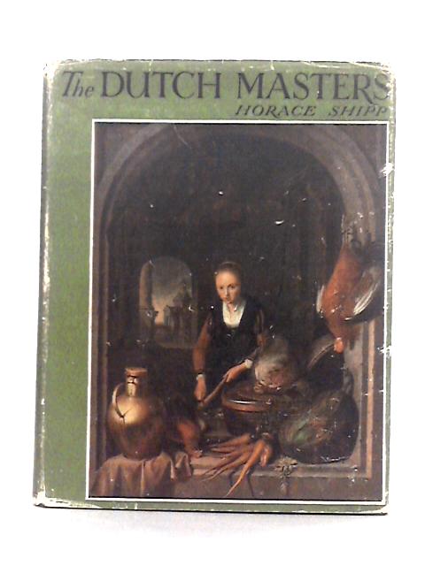 The Dutch Masters von Horace Shipp