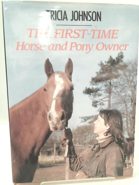The First Time Horse And Pony Owner By Tricia Johnson