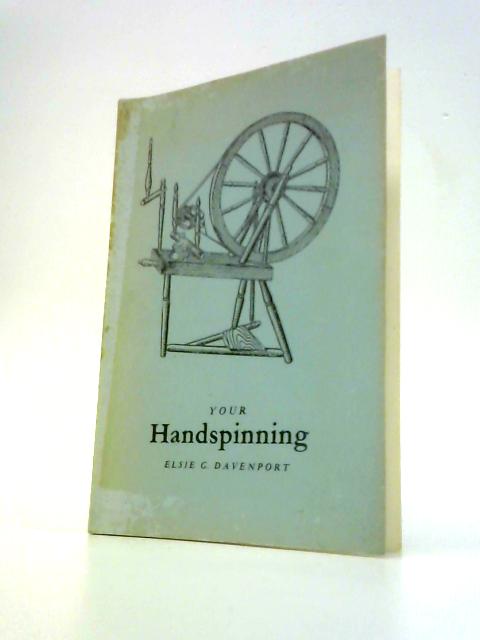 Your Handspinning By Elsie G.Davenport