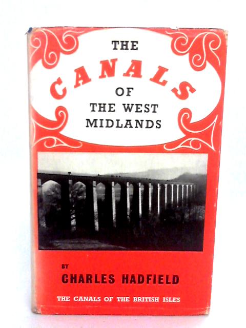 The Canals Of The West Midlands By Charles Hadfield