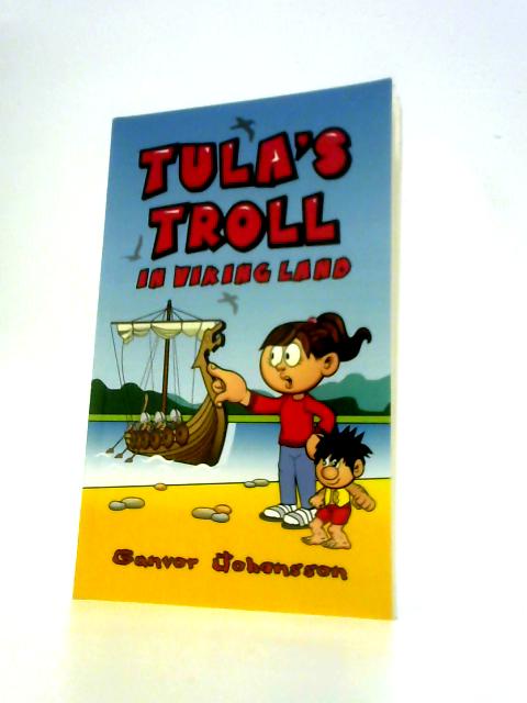 Tula's Troll in Viking Land By Gunvor Johansson