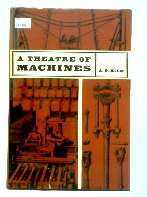 A Theatre of Machines von Alexander Gustav Keller