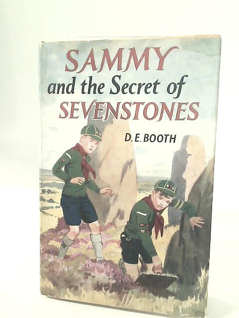 Sammy and The Secret of Sevenstones By D. E. Booth
