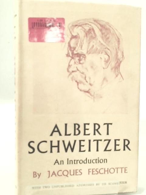 Albert Schweitzer By Jacques Feschotte