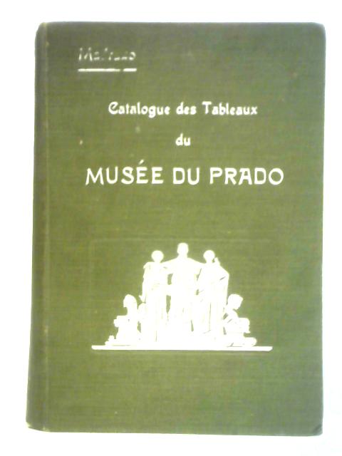 Catalogue Des Tableaux Di Musée Du Prado par Don Pedro De Madraz