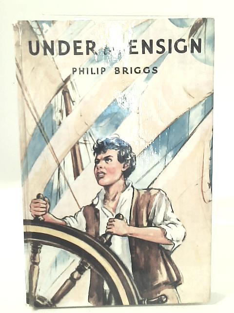 Under the Ensign By Philip Briggs