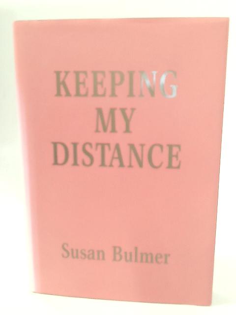 Keeping My Distance By Susan Bulmer
