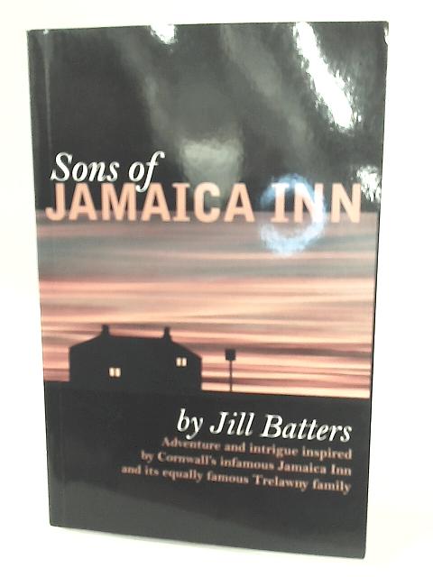 Sons of Jamaica Inn By Jill Batters