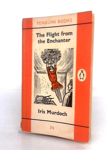 The Flight From the Enchanter By Iris Murdoch