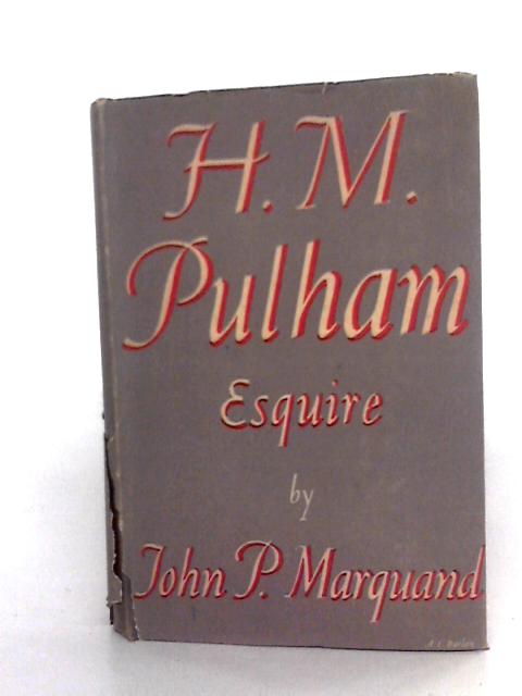 H. M. Pulham, Esquire von John P. Marquand