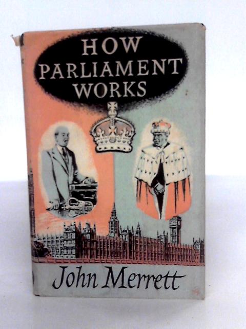 How Parliament Works By John Merrett