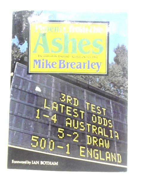 Phoenix from the Ashes: Story of the England-Australia Series 1981 von Mike Brearley