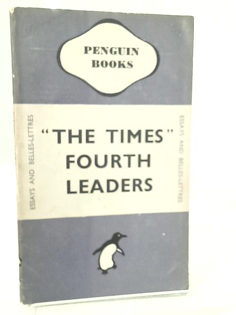 The Times' Fourth Leaders. By Various