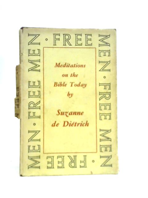 Free Men: Meditations on the Bible Today von Suzanna de Dietrich