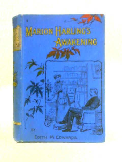 Marion Harling's Awakening: The Story Of An Eldest Daughter By Edith M. Edwards