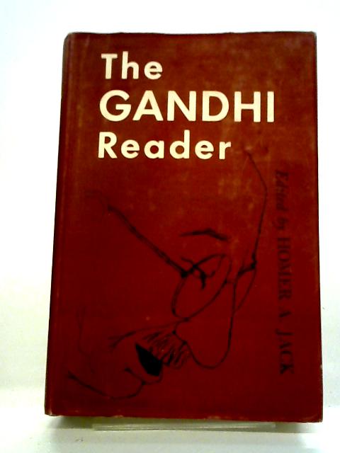 The Gandhi Reader By J. Homer