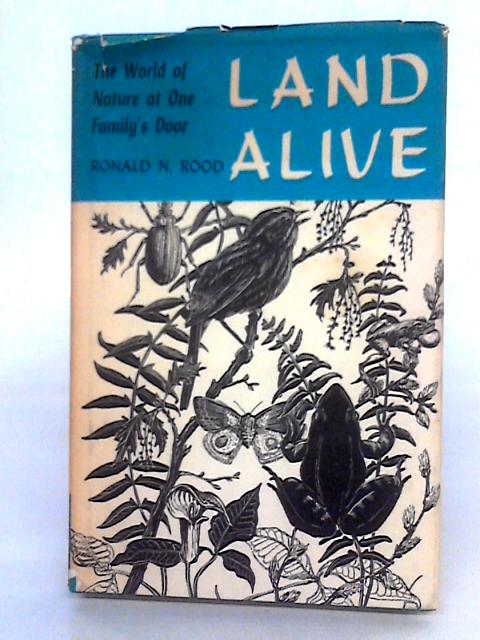 Land Alive By Ronald N. Rood