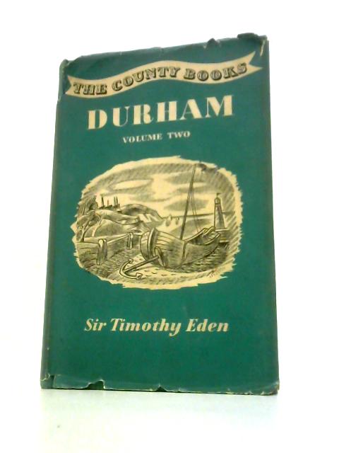 Durham, Volume 2 By Sir Timothy Eden