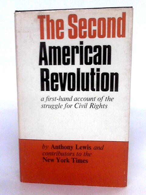 Second American Revolution: A First Hand Account Of The Struggle For Civil Rights von Anthony Lewis