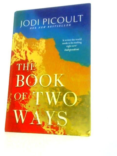 The Book of Two Ways: the Stunning Bestseller About Life, Death and Missed Opportunities By Jodi Picoult
