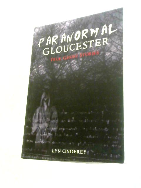 Paranormal Gloucester By Lyn Cinderey