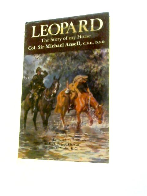 Leopard: The Story of My Horse By Colonel Sir Michael Ansell