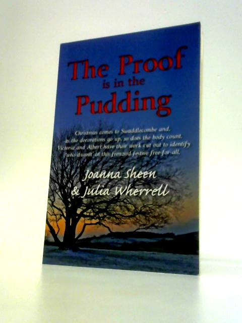 The Proof is in the Pudding (The Swaddlecombe Mysteries Book 4) von Joanna Sheen Julia Wherrell