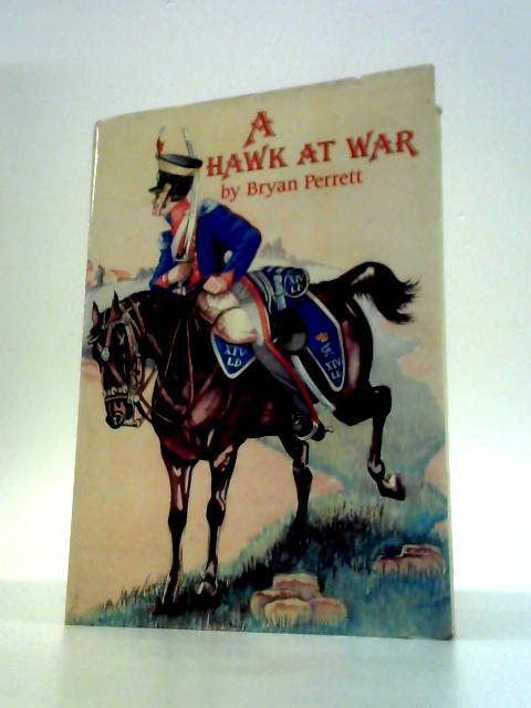 A Hawk at War: Peninsular War Reminiscences By Bryan Perrett (Ed.)