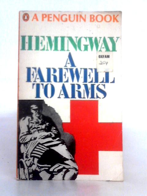 A Farewell to Arms By Ernest Hemingway