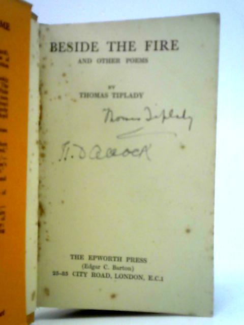 Beside the Fire and Other Poems By Thomas Tiplady