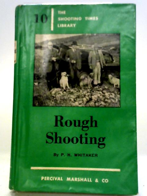 Rough Shooting (The Shooting Times Library No.10) By P H Whitaker