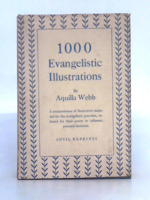 One Thousand Evangelistic Illustrations By Rev. Aquilla Webb