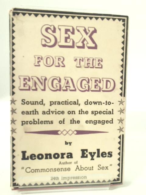 Sex For The Engaged By Leonora Eyles