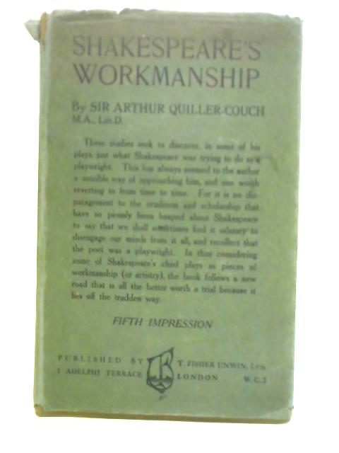 Shakespeare's Workmanship By Sir Arthur Quiller-Couch