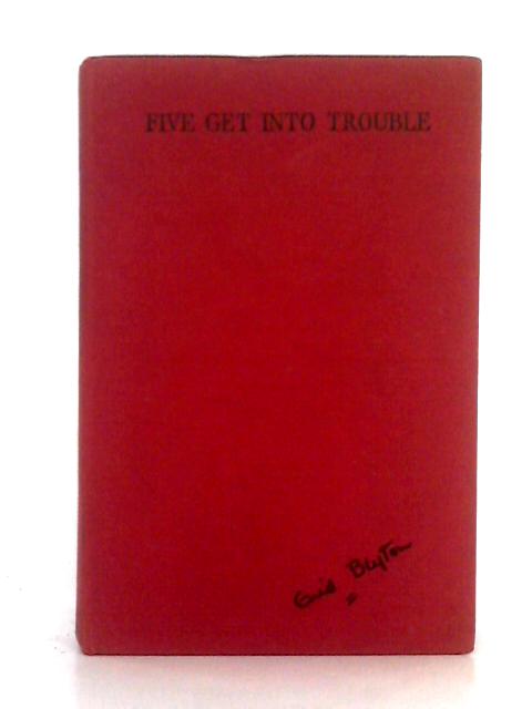 Five Get into Trouble By Enid Blyton