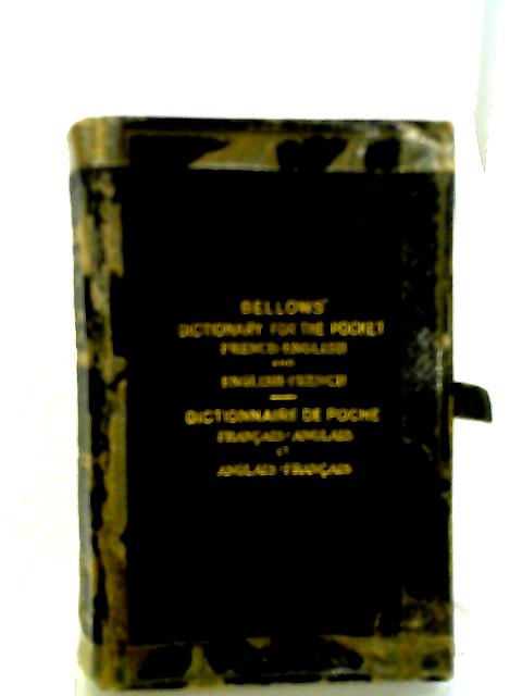 Dictionary for the Pocket: French-English and English-French By John Bellows