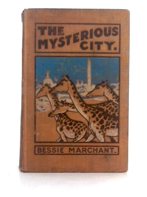 The Mysterious City By Bessie Marchant