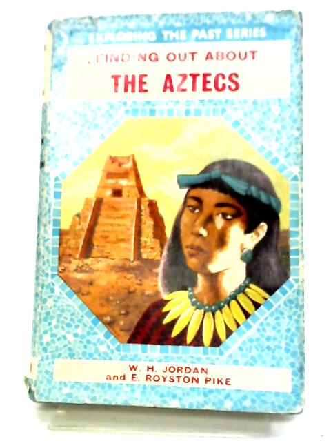 Finding Out About The Aztecs By W. H. Jordan