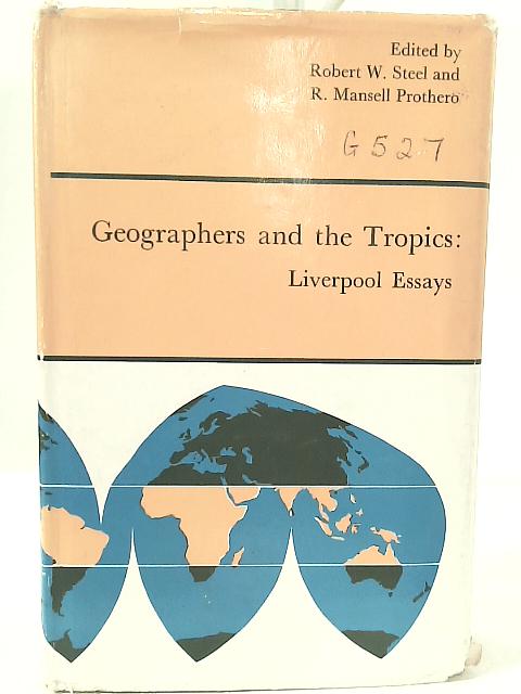 Geographers and the Tropics: Liverpool Essays By None Stated
