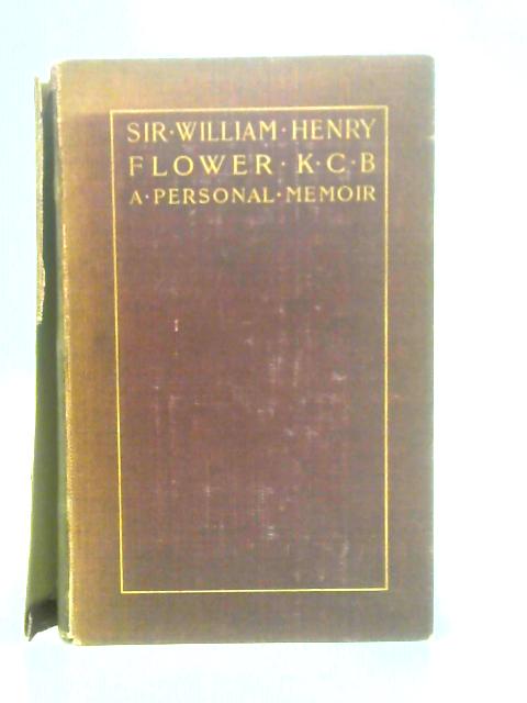 Sir William Henry Flower: a Personal Memoir von C. J. Cornish