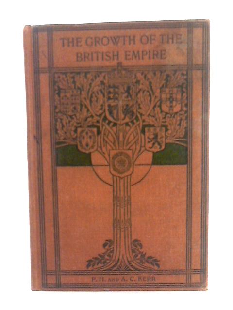 The Growth Of The British Empire By A. C. Kerr