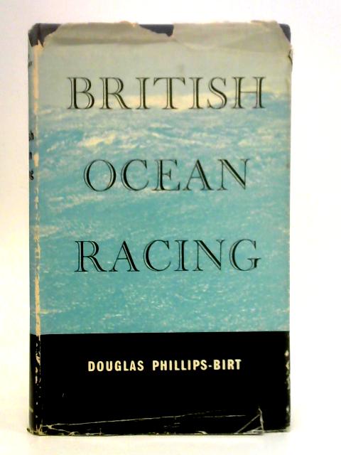 British Ocean Racing By Douglas Phillips-Birt